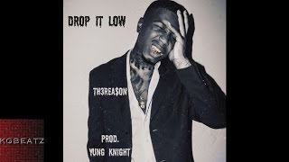 Th3 Reason - Drop It Low [New 2014]
