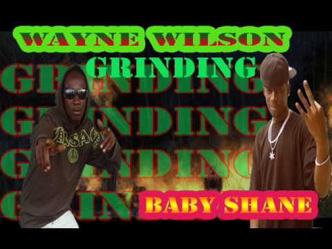 Wayne Wilson Feat Baby Shane(Jrocksfinest) - Grinding