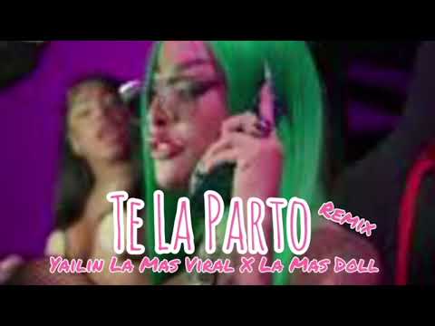 Yailin La Mas Viral X La Mas Doll - Te La Parto Remix (Video Oficial)