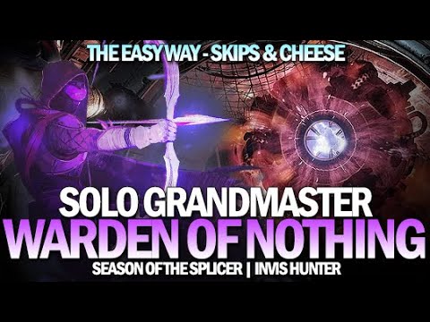 Solo Grandmaster Nightfall Warden of Nothing - The Easy Way (Invis Skips & Cheese) [Destiny 2]