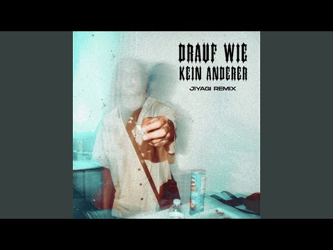 Drauf wie kein Anderer (Jiyagi Remix)