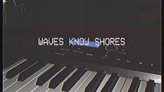 Waves Know Shores - James Blake / performed by two:eighteen