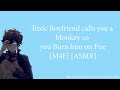 Toxic Boyfriend calls you a Monkey so you Burn him on Fire [M4F] [ASMR]