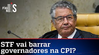 Marco Aurélio Mello não quer governadores na CPI da Politicagem
