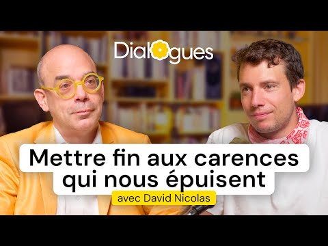 Mettre fin aux carences qui nous épuisent - Dialogue avec David Nicolas
