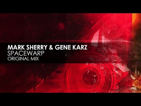 Mark Sherry & Gene Karz - Spacewarp (Original Mix)