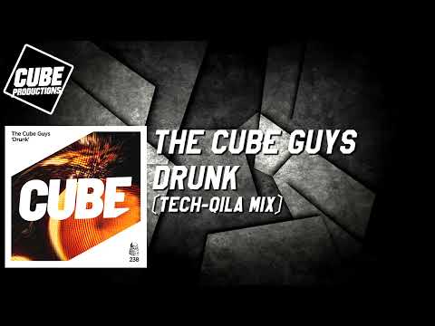 THE CUBE GUYS - Drunk (Tech-qila mix) [Official]