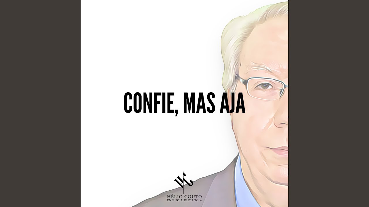 Confie, Mas Aja