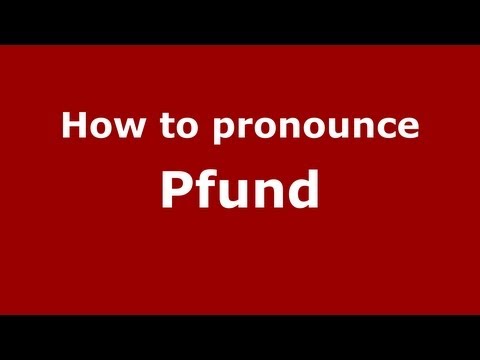 How to pronounce Pfund