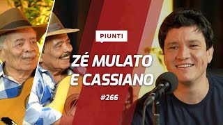 ZÉ MULATO E CASSIANO - Piunti #266