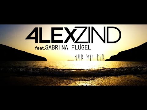 Alex Zind "Nur Mit Dir" (feat. Sabrina Flügel) -official Video-