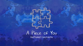Nathaniel Constantin - A Piece of You (Official Lyric Video)