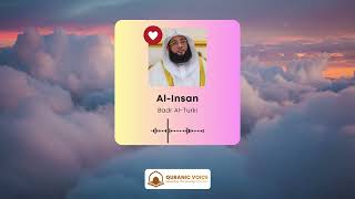 Download lagu Surah Al-Insan | Recitation By Sheikh Badr Al Turki mp3