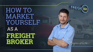 How to Market Yourself as a Freight Broker