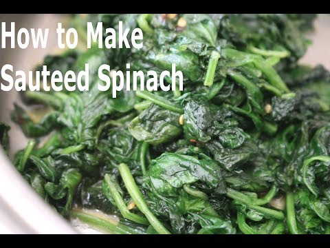 How to Saute Spinach - Quick and Easy Sauteed Spinach Recipe