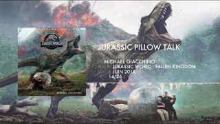 Jurassic World : Fallen Kingdom - titre : Jurassic Pillow Talk - (Piste 14/26)