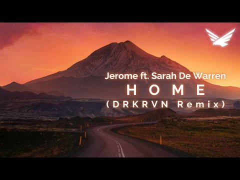 Jerome feat. Sarah de Warren - Home (DRKRVN Remix)