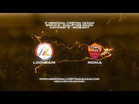 ASD Lodigiani Calcio-AS Roma 0-7 (3° Memorial Cristina Varani)