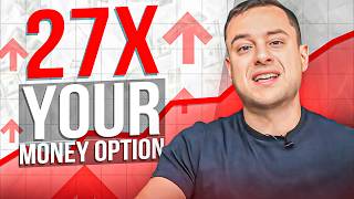 27X Your Money With CHEAP Option Strategy