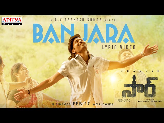 Banjara song lyrics Telugu song-- Sir movie-- Dhanush, Samyuktha Menon. Lyrics