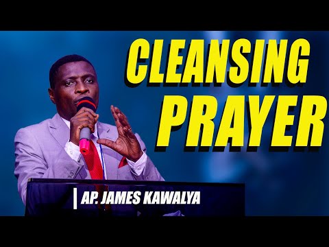 APOSTLE JAMES KAWALYA LEADS US IN A PRAYER THAT CLEANS AND PURGES OUR SOULS