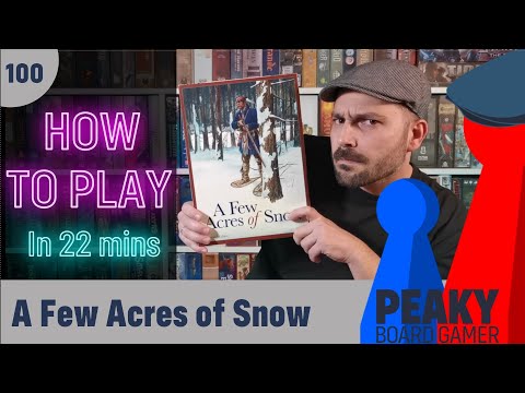 Peaky Boardgamer Episode #100 - A Few Acres of Snow - Full rules explanation (English)