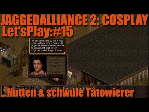 Let's Play #15 Jagged Alliance 2 Cosplay Mod - Nutten, Wilderer & schwule Tätowierer [deutsch]