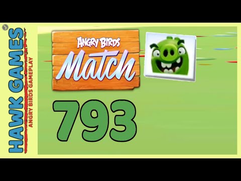Angry Birds Match ⭐ Level 793 - Walkthrough, No Boosters