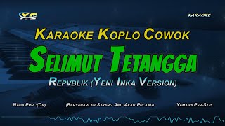 Download lagu Revblik - Selimut Tetangga Karaoke Koplo Nada Cowok (Yeni Inka Version) mp3