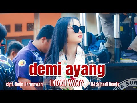 DJ DEMI AYANG - Indah Waty (Remix) By DJ Suhadi Official