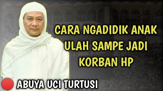 Download lagu CARA NGADIDIK ANAK ULAH SAMPE JADI KORBAN HP | ABUYA UCI TURTUSI #santriakiofficial  #abuyauci mp3