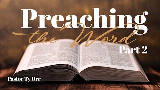 Preaching the Word - Part 2