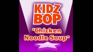 Kidz Bop - Chicken Noodle Soup