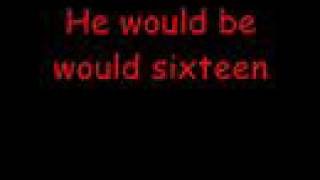 He would be Sixteen  lyrix