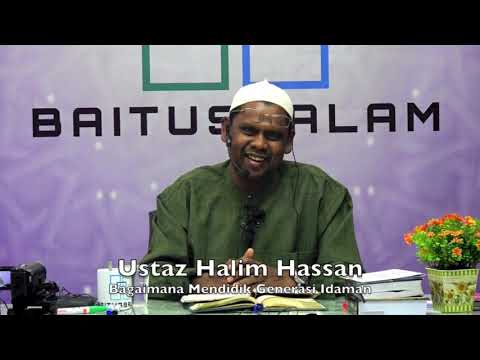 20190323 Ustaz Halim Hassan : Bagaimana Mendidik Generasi Idaman