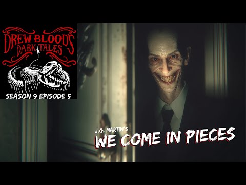 "We Come in Pieces" S9E05 Drew Blood’s Dark Tales (Scary Stories Podcast)