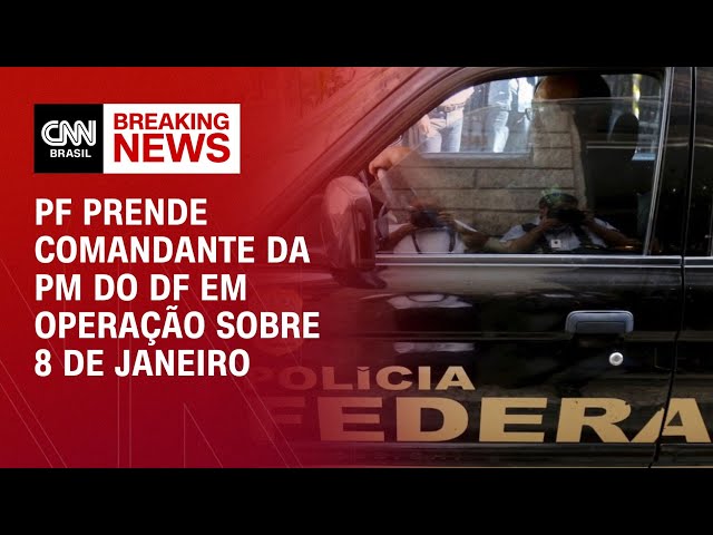 PF prende comandante da PM do DF em operação sobre 8 de janeiro | CNN NOVO DIA