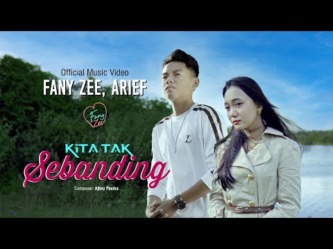 Fany Zee Ft. Arief - Kita Tak Sebanding (Official Music Video)