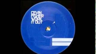 Cevin Fisher - Work It Out (C.F.'s original NYC mix)