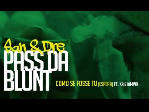San MWK & Dre MWK ft. Krista MWK - Como se fosse tu | PASS DA BLUNT MIXTAPE