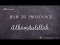 How to Pronounce Alhamdulillah (Real Life Examples!)