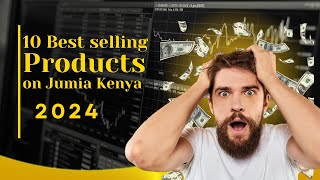 10 Best selling products on Jumia Kenya 2024: