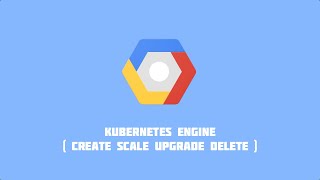 Download the video "Manage Google Kubernetes Engine (GKE) using Google Cloud SDK"