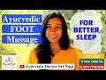 How to Sleep better with Ayurvedic Foot Massage?