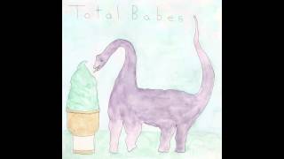 Total Babes - Rot Away (Original Audio)