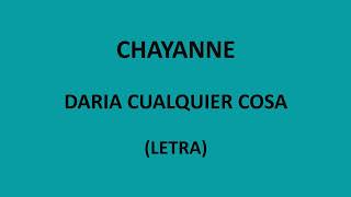 Chayanne - Daria cualquier cosa (Letra/Lyrics)