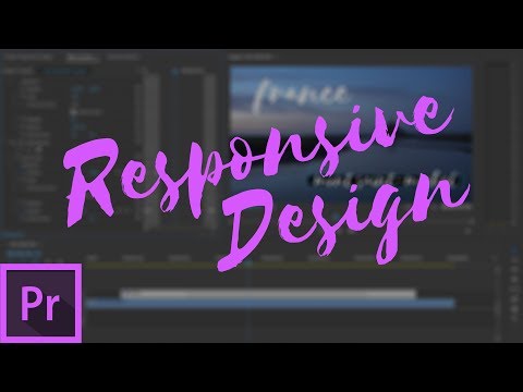 New RESPONSIVE DESIGN Features in Premiere Pro CC 2018