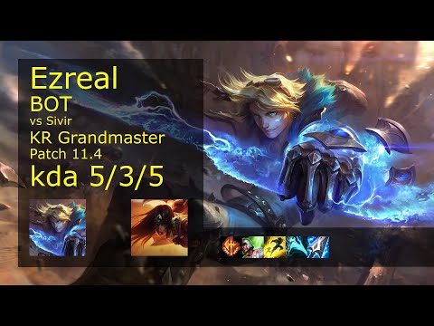 Ezreal ADC vs Sivir - KR Grandmaster 5/3/5 Patch 11.4 Gameplay // [롤] 이즈리얼 vs 시비르