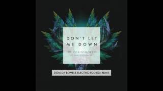 The Chainsmokers - Don't Let Me Down (feat. Konshens) [Dom Da Bomb & Electric Bodega Remix)