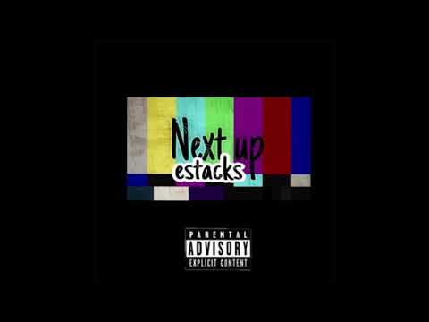 Estacks- "Next Up" (Official Audio}
